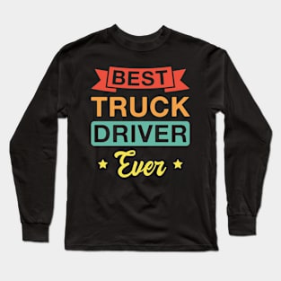 Best Truck Driver Ever - Funny Truck Drivers Retro Long Sleeve T-Shirt